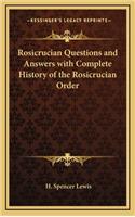 Rosicrucian Questions and Answers with Complete History of the Rosicrucian Order: (English)