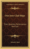 Our Iron-Clad Ships