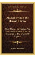 Inquiry Into the Means of Grace
