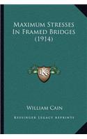 Maximum Stresses In Framed Bridges (1914): (English)