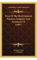 Lives Of The Most Eminent Painters, Sculptors And Architects V6 (1907)