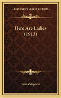 Here Are Ladies (1913)