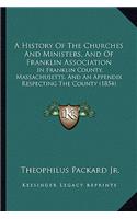A History Of The Churches And Ministers, And Of Franklin Association