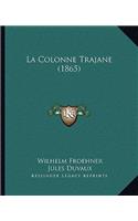 La Colonne Trajane (1865)