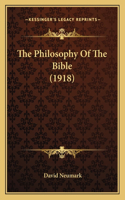 The Philosophy Of The Bible (1918)