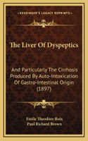 The Liver Of Dyspeptics