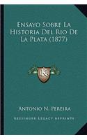 Ensayo Sobre La Historia Del Rio De La Plata (1877)