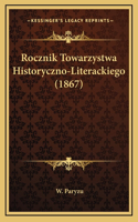 Rocznik Towarzystwa Historyczno-Literackiego (1867)