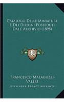 Catalogo Delle Miniature E Dei Disegni Posseduti Dall' Archivio (1898)