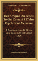 Dell' Origine Dei Sette E Tredici Comuni E D'altre Popolazioni Alemanne