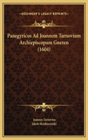 Panegyricus Ad Joannem Tarnovium Archiepiscopum Gnezen (1604)