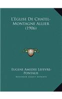 L'Eglise de Chatel-Montagne Allier (1906)