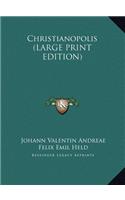 Christianopolis (LARGE PRINT EDITION)