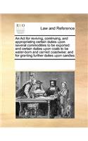An Act for reviving, continuing, and appropriating certain duties upon several commodities to be exported