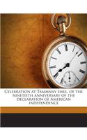 Celebration at Tammany Hall, of the Ninetieth Anniversary of the Declaration of American Independence