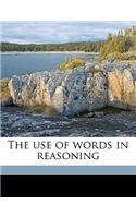 The Use of Words in Reasoning