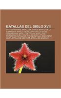 Batallas del Siglo XVII: Sitio de Ostende, Batalla de Jankov, Batalla de La Albarrada, Batalla de Solebay, Batalla de Las Cangrejeras(Spanish)