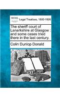 The Sheriff Court of Lanarkshire at Glasgow