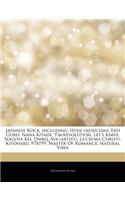 Articles on Japanese Rock, Including: Hyde (Musician), Ero Guro, Nana Kitade, T.M.Revolution, Let's Knife, Nagoya Kei, Dmbq, Aya (Artist), La'cryma Christi, Kiyoharu, 97bt99, Master of R