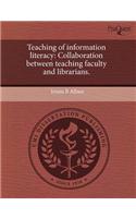 Teaching of Information Literacy: Collaboration Between Teaching Faculty and Librarians