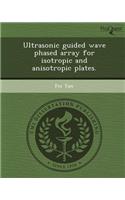 Ultrasonic Guided Wave Phased Array for Isotropic and Anisotropic Plates: (English)