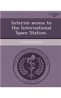 Interim Access to the International Space Station