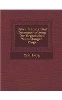 Ueber Bildung Und Zusammensetzung Der Organischen Verbindungen