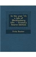 In the Year '13; A Tale of Mecklenburg Life;