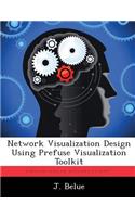Network Visualization Design Using Prefuse Visualization Toolkit