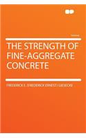 The Strength of Fine-Aggregate Concrete