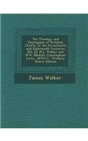 The Theology and Theologians of Scotland, Chiefly of the Seventeenth and Eighteenth Centuries [Ed. by N.L. Walker and W.G. Blaikie]. Cunningham Lects.: (English)
