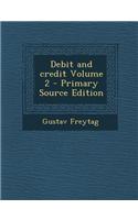 Debit and Credit Volume 2 - Primary Source Edition