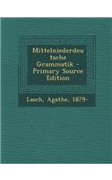 Mittelniederdeutsche Grammatik - Primary Source Edition