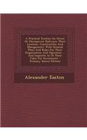 A Practical Treatise on Street or Horsepower Railways: Their Location, Construction and Management: With General Plans and Rules for Their Organization and Operation ... and Inquiries as to Their Value for Investment - Primary Source Edition: Their Location, Construction and Management: With General Plans and Rules for Their Organization and Operation ... and Inquiries as to Their Value f