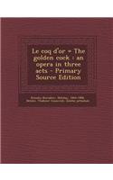 Le Coq D'Or = the Golden Cock