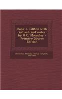 Book 3. Edited with Introd. and Notes by G.C. Macaulay