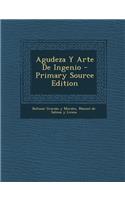 Agudeza Y Arte De Ingenio - Primary Source Edition