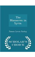 Massacres in Syria. - Scholar's Choice Edition