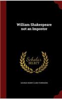 William Shakespeare Not an Impostor