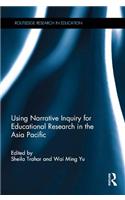 Using Narrative Inquiry for Educational Research in the Asia Pacific