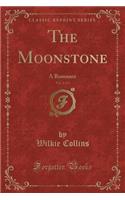 The Moonstone, Vol. 2 of 3: A Romance (Classic Reprint)(English)