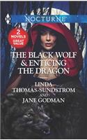 The Black Wolf & Enticing the Dragon