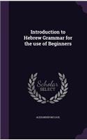 Introduction to Hebrew Grammar for the use of Beginners