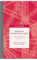Dominant Divisions of Labor: Models of Production That Have Transformed the World of Work