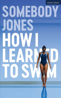 How I Learned to Swim: (Modern Plays)