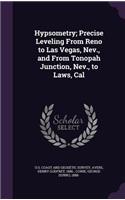 Hypsometry; Precise Leveling from Reno to Las Vegas, Nev., and from Tonopah Junction, Nev., to Laws, Cal