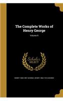 The Complete Works of Henry George; Volume 9