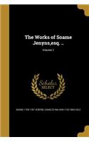The Works of Soame Jenyns, esq. ..; Volume 1