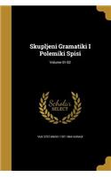 Skupljeni Gramatiki I Polemiki Spisi; Volume 01-02