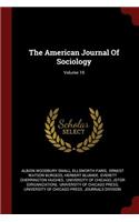 The American Journal of Sociology; Volume 19